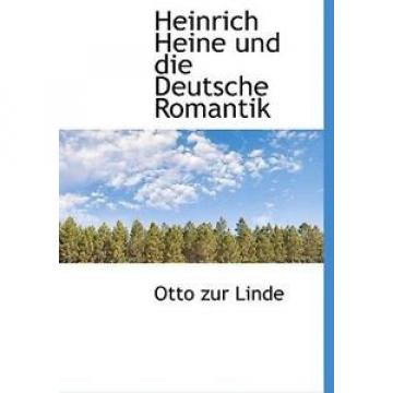 NEW Heinrich Heine Und Die Deutsche Romantik by Otto Zur Linde Hardcover Book (G