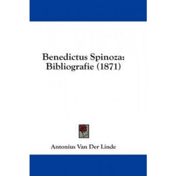 Benedictus Spinoza: Bibliografie (1871) by Antonius Van Der Linde.
