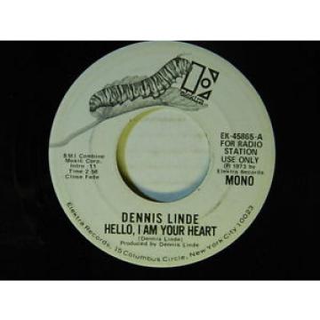 Dennis Linde dj 45 HELLO, I AM YOUR HEART mono / stereo ~ VG+ to VG++