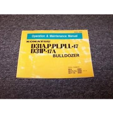 Komatsu D31A-17 D31P-17 Bulldozer Dozer Owner Operator Maintenance Manual Guide